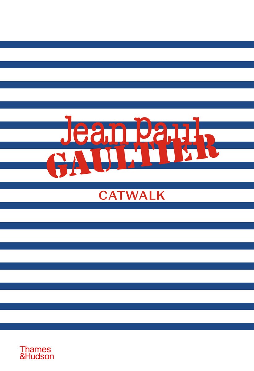 Jean Paul Gaultier Catwalk: The Complete Collections