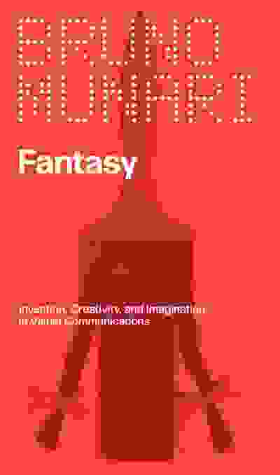 Fantasy: Invention, Creativity, and Imagination in Visual Communications