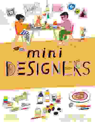 Mini Designers: 20 Projects Inspired by the Great Designers