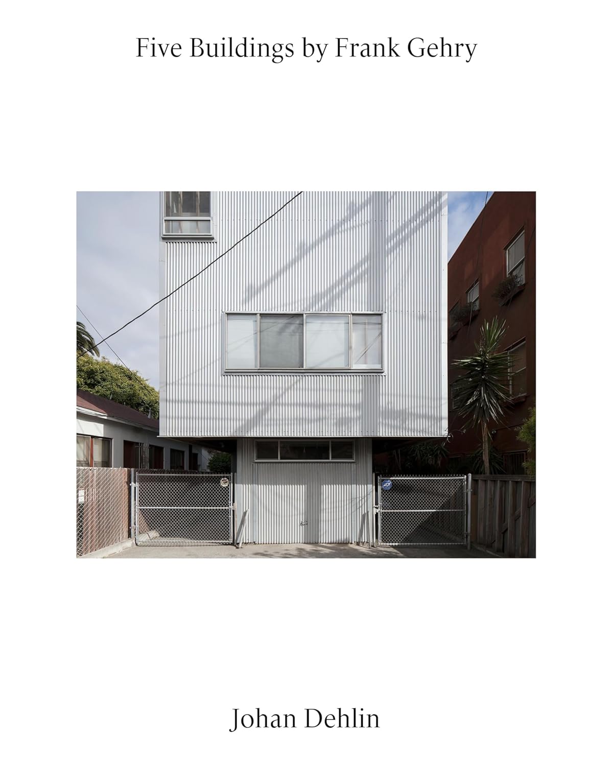 Johan Dehlin: Five Buildings by Frank Gehry