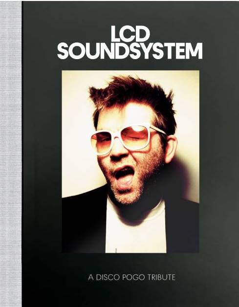 LCD Soundsystem: A Disco Pogo Tribute