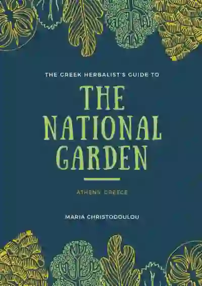 The Greek Herbalist's Guide to the National Garden