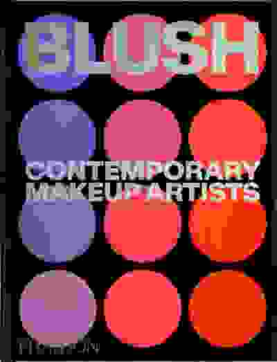 Blush: Contemporary Makeup Artists