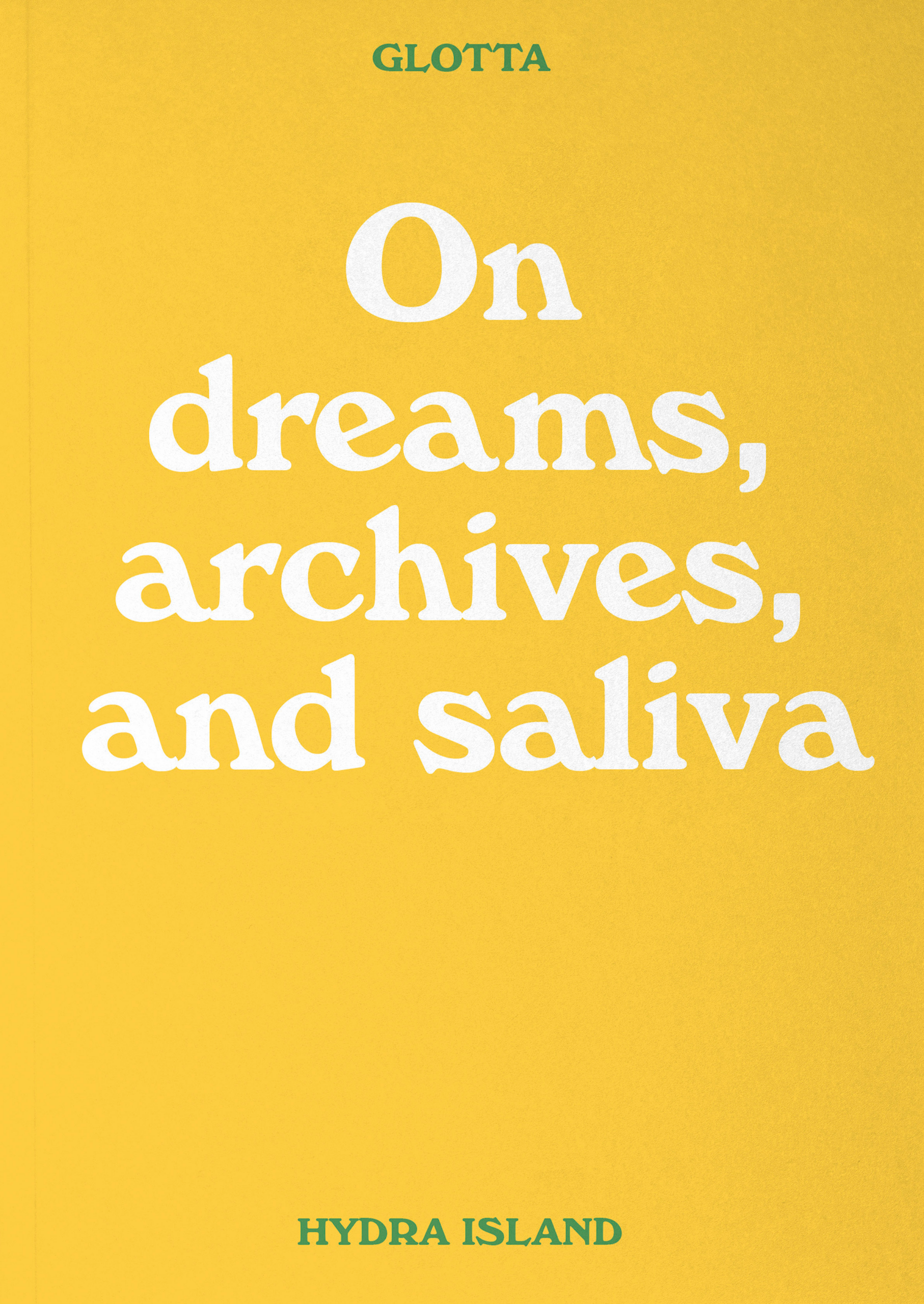 Glotta: On dreams, archives and saliva