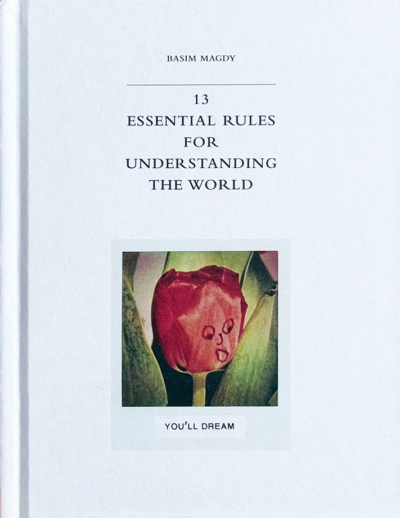 Basim Magdy: 13 Essential Rules for Understanding the World