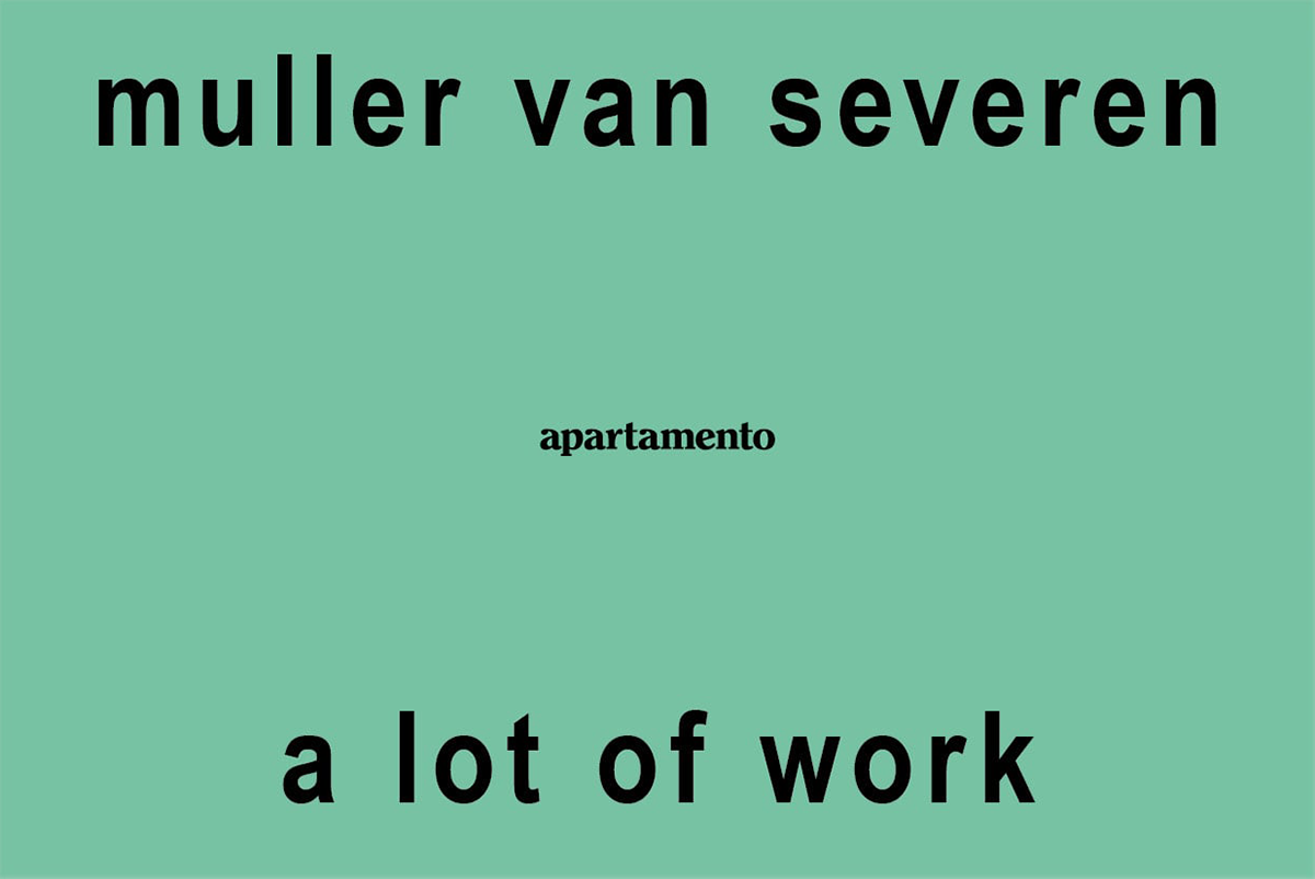 Muller van Severen: A Lot of Work