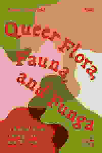 Queer Flora, Fauna, and Funga: A Radical Forage through Art and Writing
