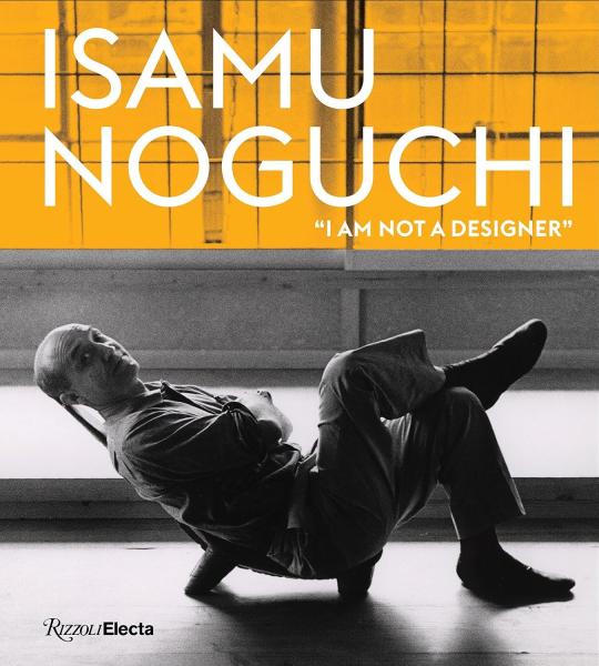Isamu Noguchi: “I am not a designer”