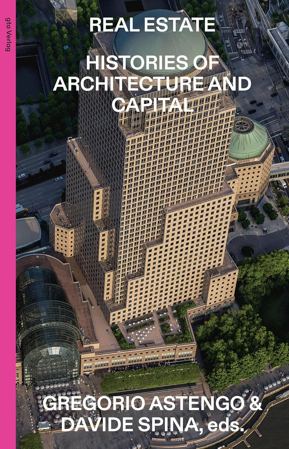 Real Estate: Histories of Architecture and Capital