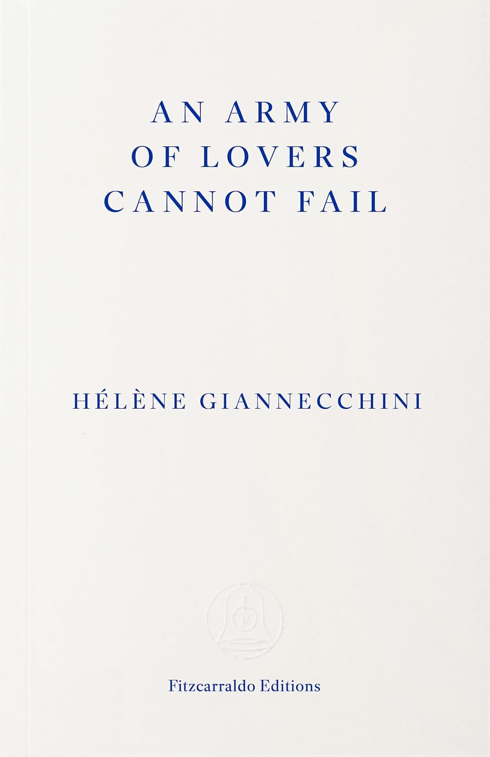An Army of Lovers Cannot Fail