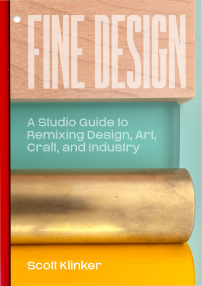 Fine Design: A Studio Guide to Remixing Design, Art, Craft, and Industry
