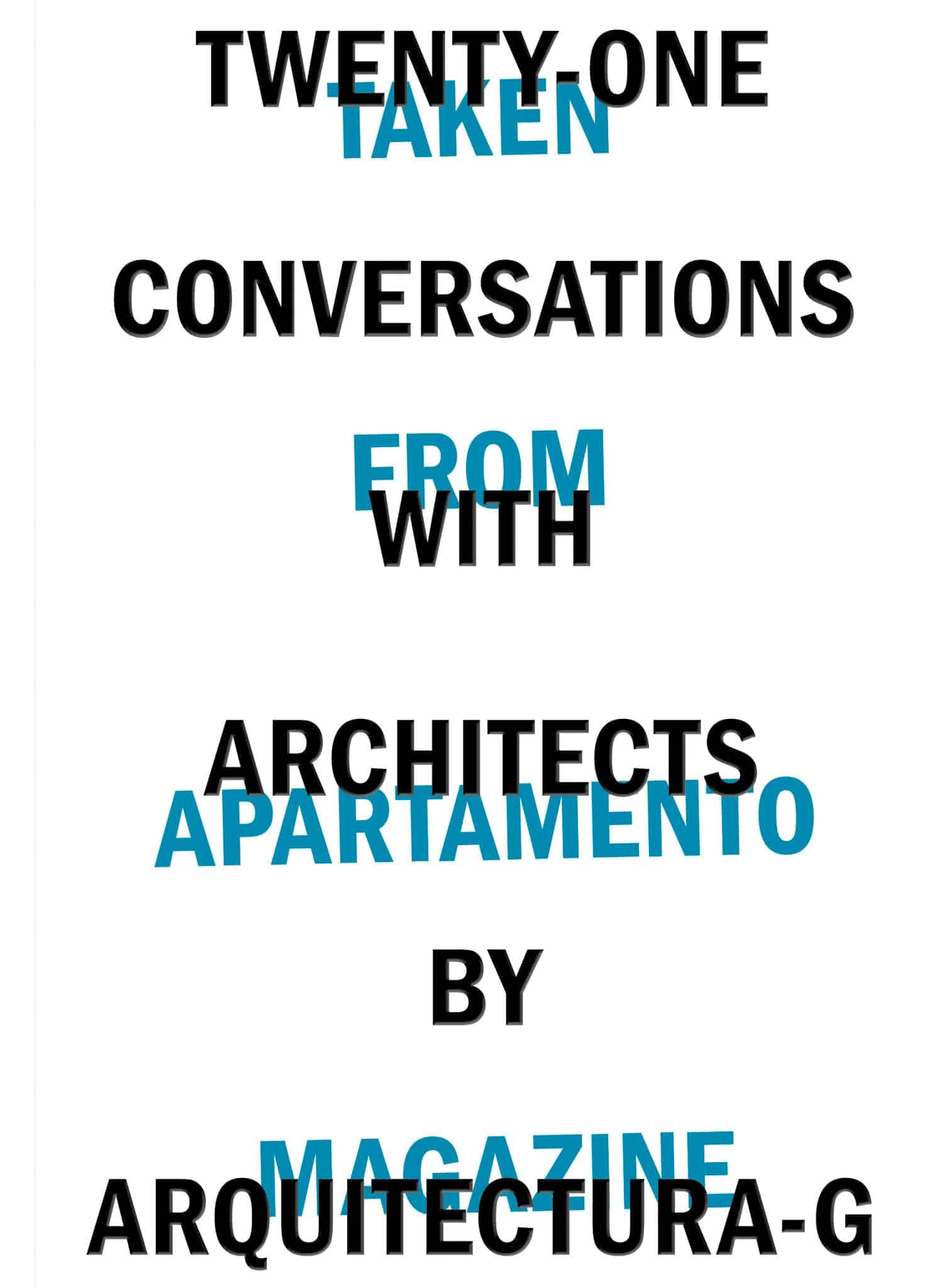 Twenty-One Conversations with Architects by Arquitectura-G
