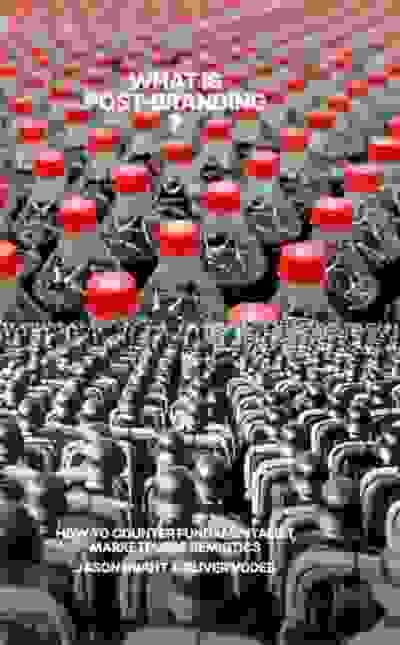 What is post-branding?: How to Counter Fundamentalist Marketplace Semiotics