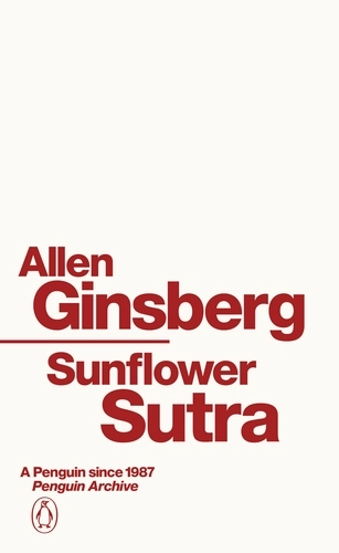 Allen Ginsberg: Sunflower Sutra