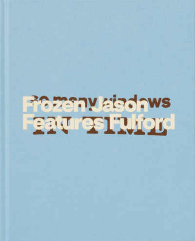 Jason Fulford: Frozen Features