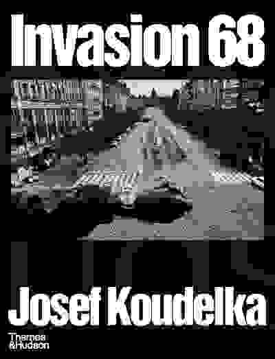 Josef Koudelka: Invasion Prague 68